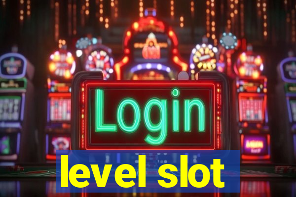 level slot