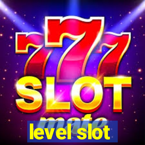 level slot