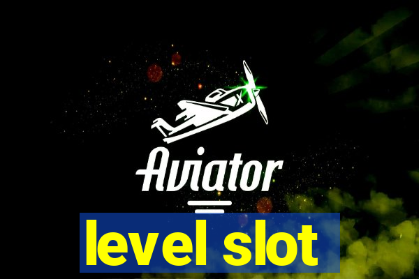 level slot