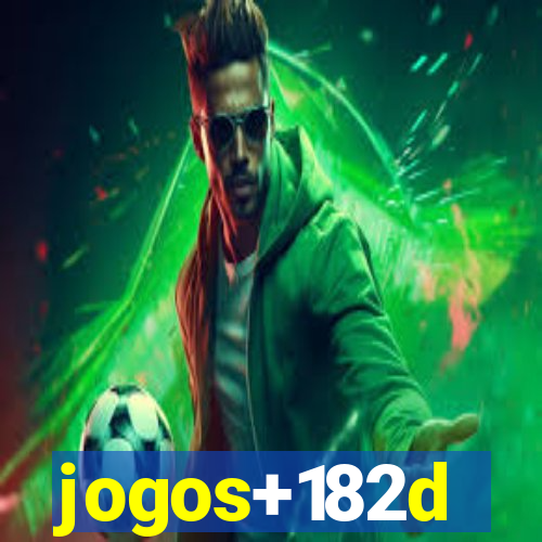 jogos+182d