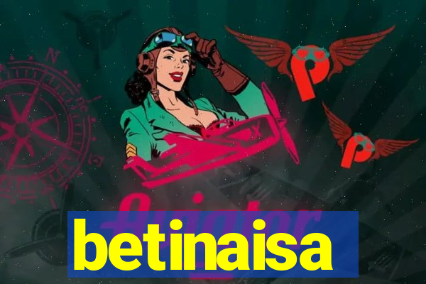 betinaisa