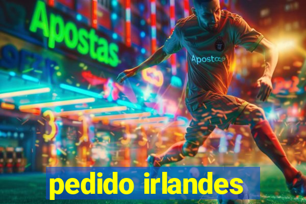 pedido irlandes