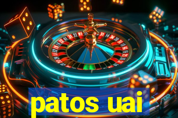 patos uai