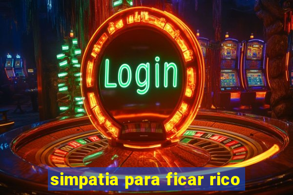 simpatia para ficar rico