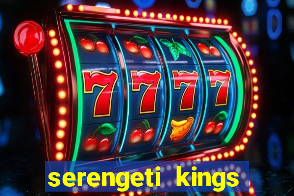 serengeti kings slot online