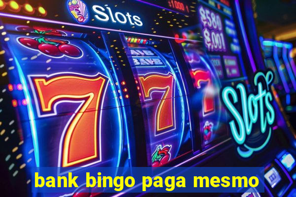 bank bingo paga mesmo