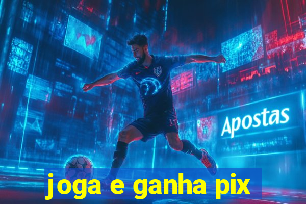 joga e ganha pix