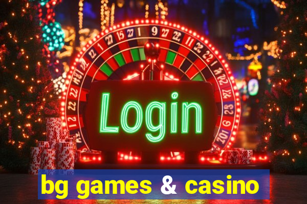 bg games & casino