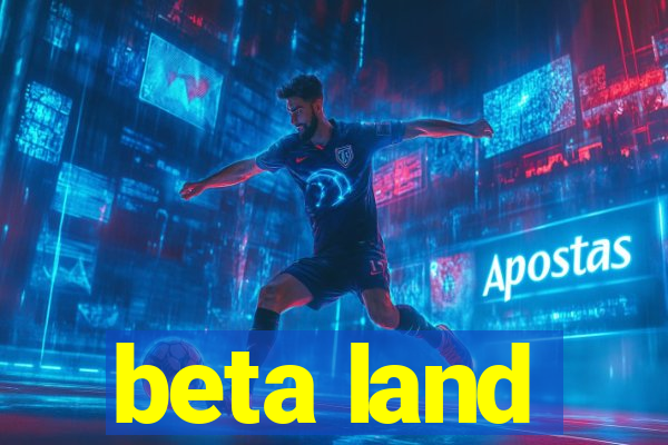 beta land