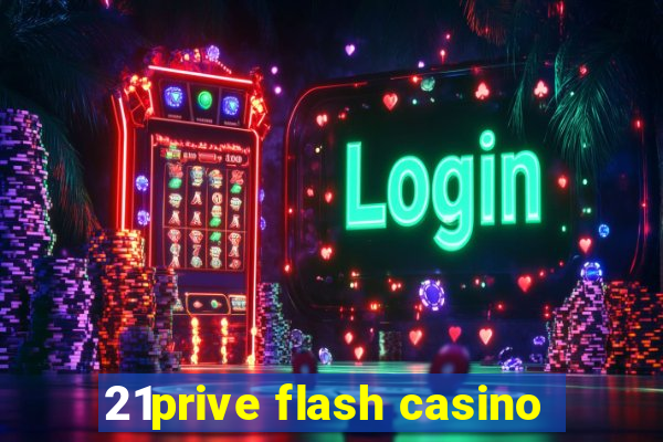 21prive flash casino