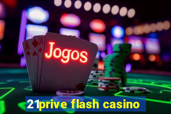 21prive flash casino