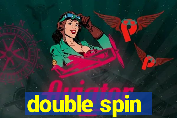 double spin