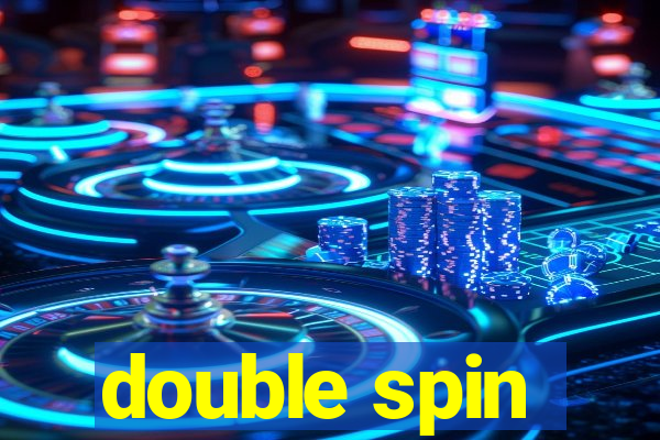 double spin