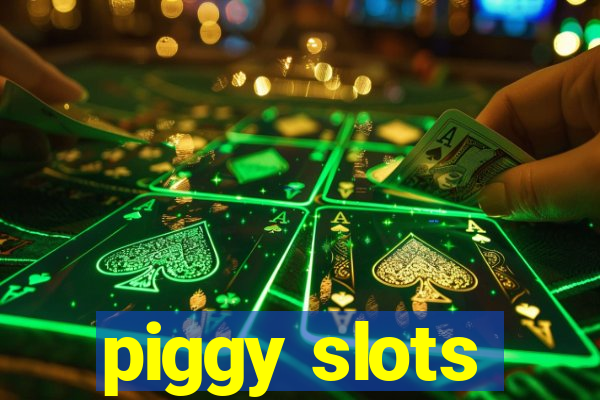 piggy slots