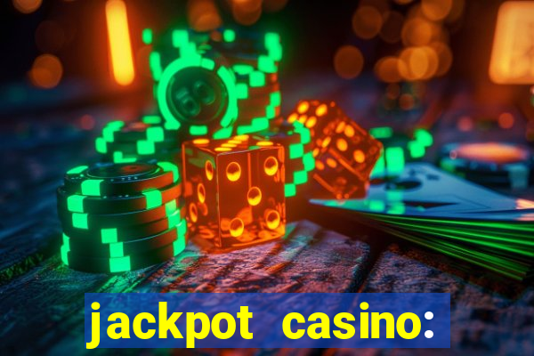 jackpot casino: lucky slots