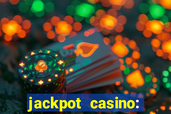 jackpot casino: lucky slots