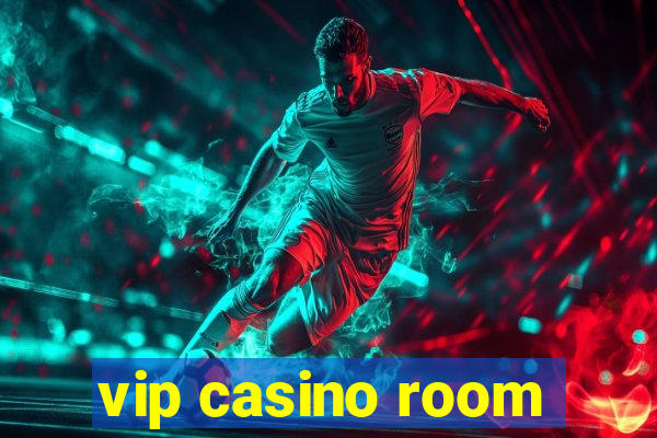 vip casino room