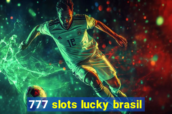 777 slots lucky brasil