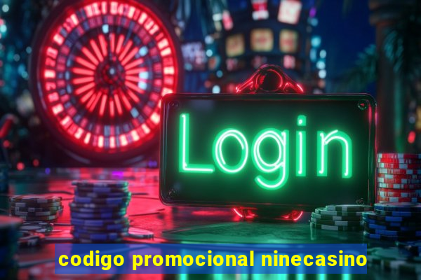 codigo promocional ninecasino