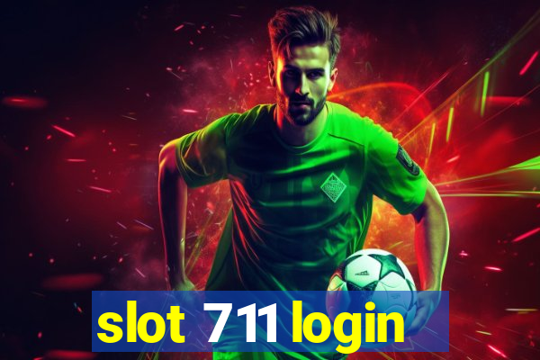 slot 711 login