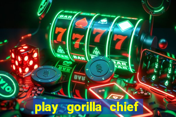 play gorilla chief slot machine