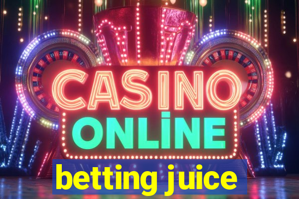 betting juice