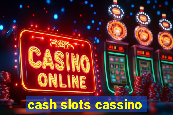 cash slots cassino