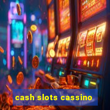 cash slots cassino