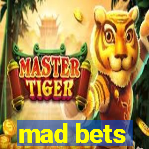 mad bets