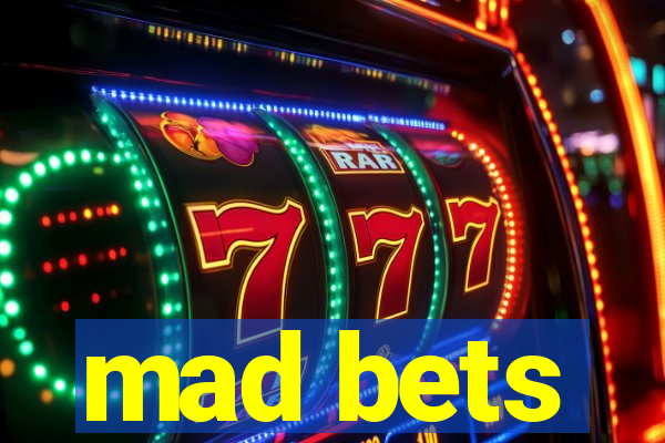 mad bets