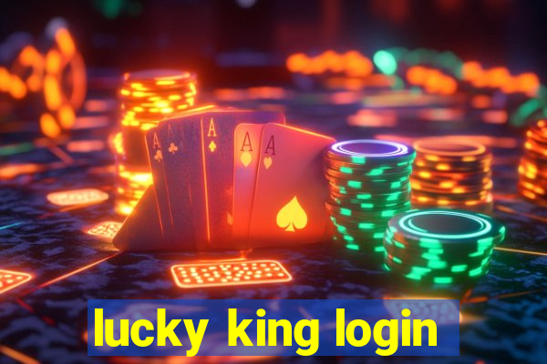 lucky king login