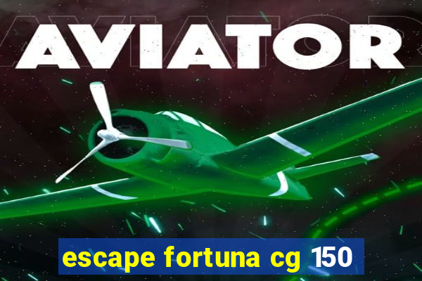 escape fortuna cg 150