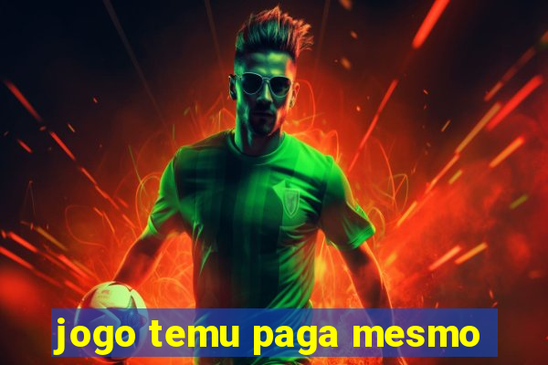 jogo temu paga mesmo