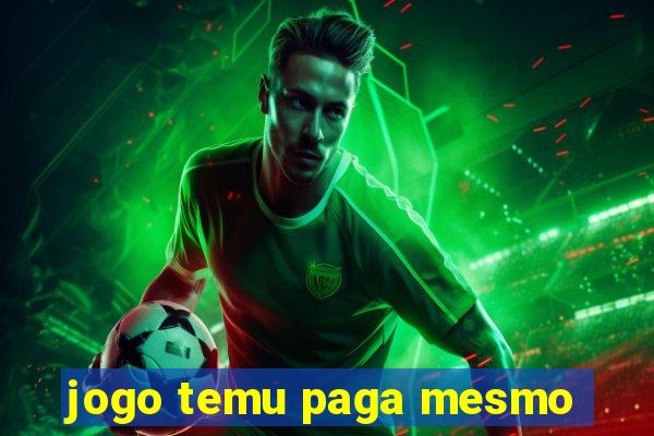 jogo temu paga mesmo