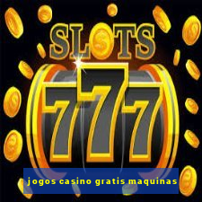 jogos casino gratis maquinas