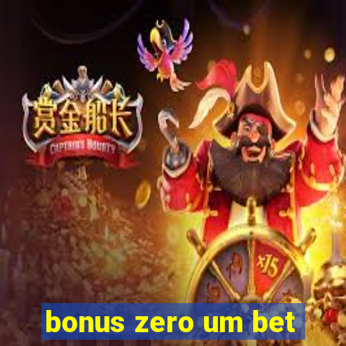 bonus zero um bet