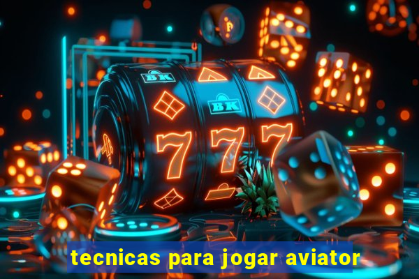 tecnicas para jogar aviator