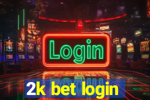 2k bet login