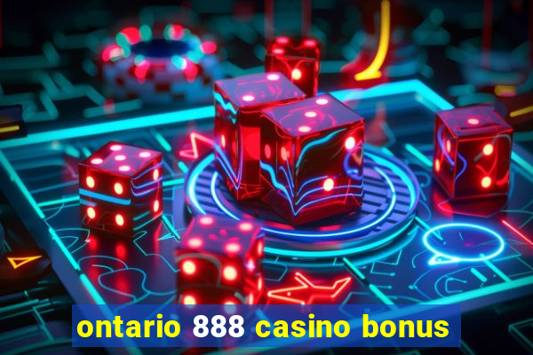 ontario 888 casino bonus