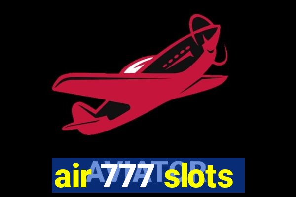 air 777 slots