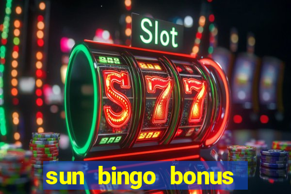 sun bingo bonus codes for existing customers 2020