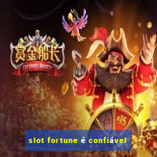 slot fortune é confiável