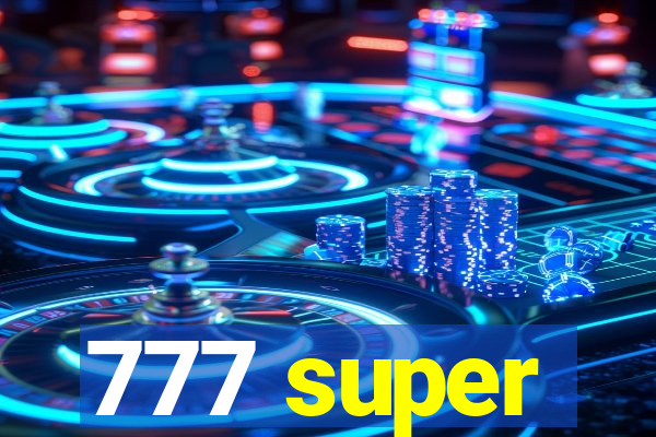 777 super