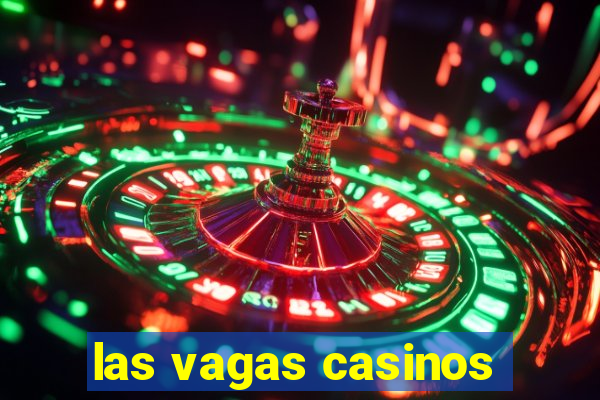 las vagas casinos