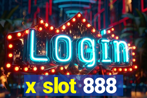 x slot 888