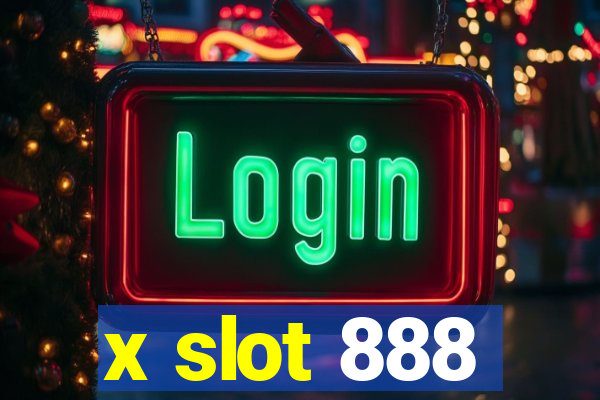 x slot 888