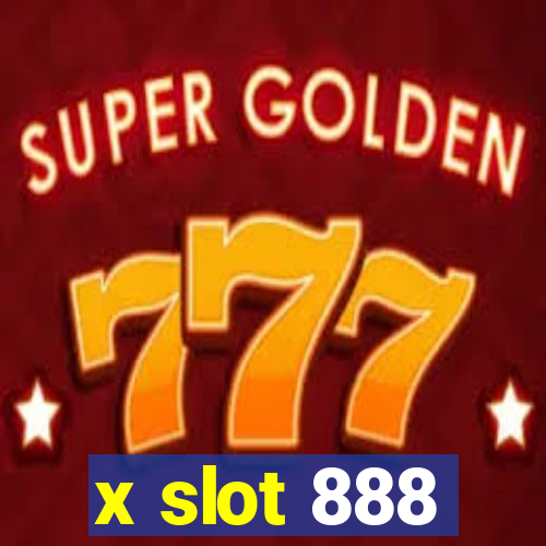 x slot 888