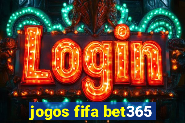 jogos fifa bet365