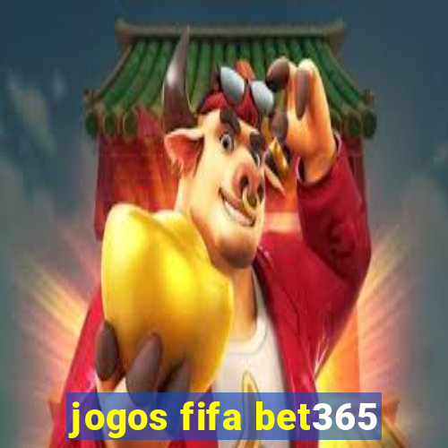 jogos fifa bet365