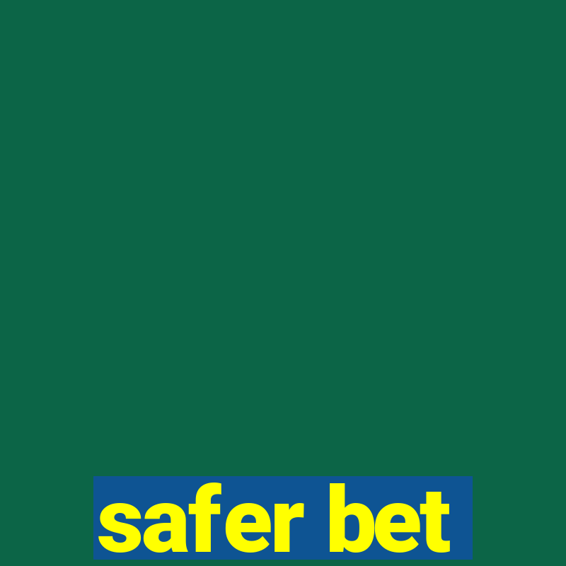 safer bet